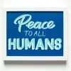Cheap Peace To All Humans Affirmation Print Affirmation